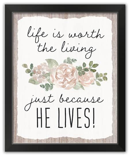 Because He Lives 4 16" x 20" Black Framed Print Under Plexiglass